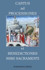 Cantus ad Processiones et Benedictiones SSMI Sacramenti